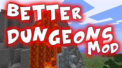 I keep getting new mods for it, until one day. Minecraft Mods: Better Dungeons (HD) - YouTube