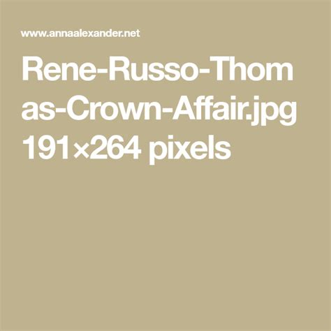 I think i want sinnerman to play over everything i do, like brushing my teeth and walking. Rene-Russo-Thomas-Crown-Affair.jpg 191×264 pixels | Rene ...