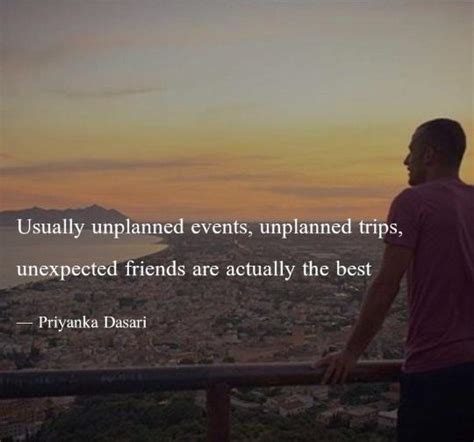 Maybe you would like to learn more about one of these? Top 40 Unplanned Trip Quotes To Inspire You | The Random Vibez