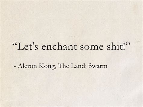 If someone's word is their bond, they always keep a promise: Aleron Kong, The Land: Swarm (Chaos Seeds) #quotes #fantasy #books #humor #AleronKong | How to ...