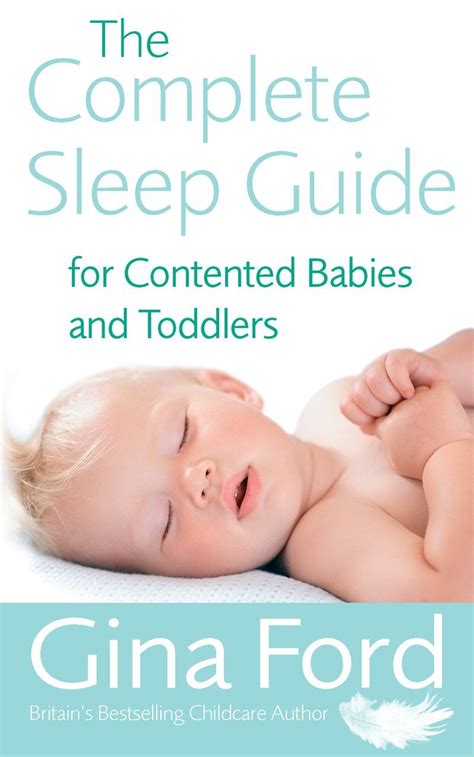 Everyone needs sleep, but getting enough sleep can be hard. The Complete Sleep Guide for Contented Babies and Toddlers ...