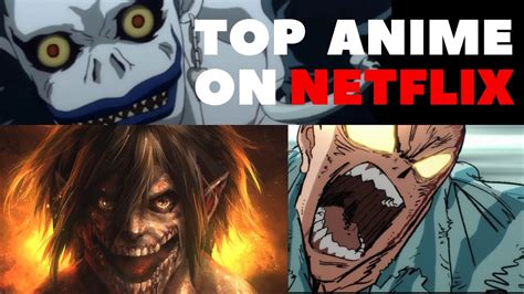 You can log into your account now and find days' worth of related: Top 10 Anime On Netflix - YouTube