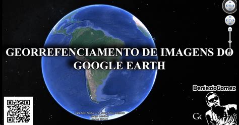 SPRING: Como Georreferenciar Imagens do Google Earth. | Google earth, Imagens do google, Google