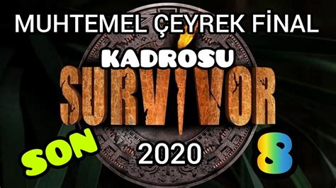 Ardından ise çeyrek final maçları yapılacak. SURVİVOR 2020 MUHTEMEL ÇEYREK FİNAL KADROSU [ son 8 kişi ...