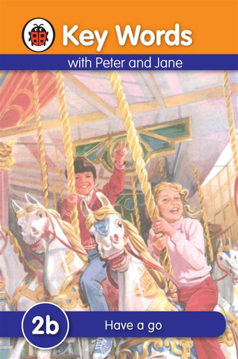 Peter & jane have exciting adventures with mummy. 2b Have a go - Ladybird Education