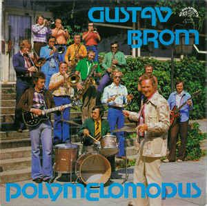 Gustav brom uvádí populární zábavný pořad (1989). Gustav Brom - Polymelomodus (1977, Vinyl) | Discogs