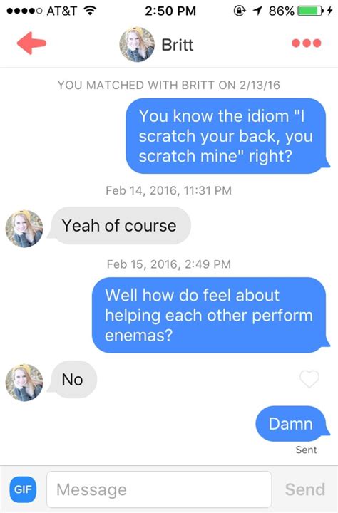 It can get pretty addictive. This Guy's Tinder Chats Are Bizarrely Hilarious