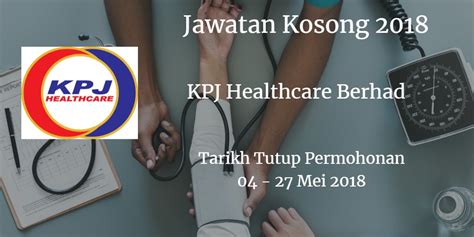 Sila klik pada nama jawatan untuk info cara memohon. Jawatan Kosong KPJ Healthcare Berhad 04 - 27 Mei 2018