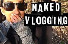 naked vlogging