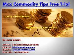 Ppt Mcx Commodity Tips Free Trial Mcx Tips Free Trial Powerpoint