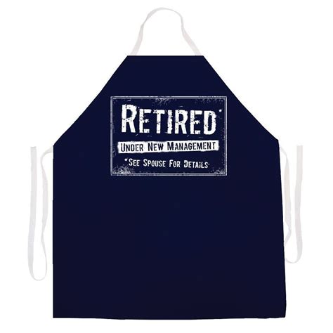 Best gifts for newly retired dad. Retired New Mangement Apron | Kitchen aprons, Best ...