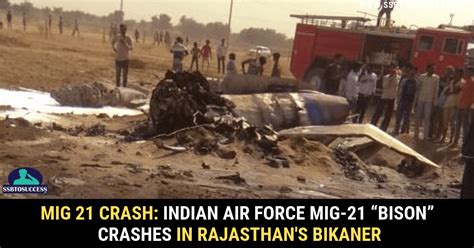 It is an unfortunate incident. MiG 21 crash: IAF MiG-21 "Bison" crashes in Rajasthan's ...