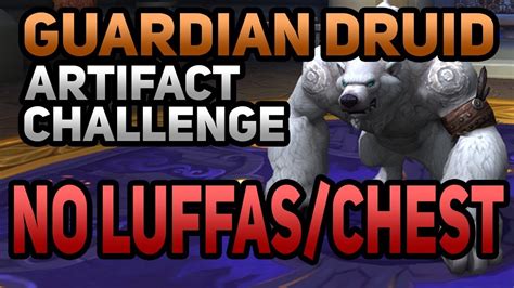 Unlocking more druid artifact skins!!! HOW TO GUARDIAN DRUID ARTIFACT CHALLENGE WITH NO LUFFAS! 900+ ilvl - YouTube