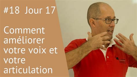 Jour 17 : comment améliorer votre voix et votre articulation - YouTube