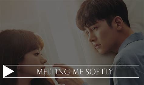 Download size these videos are around 110 mb. Melting Me Softly (K-Drama) - Dicas Doramas