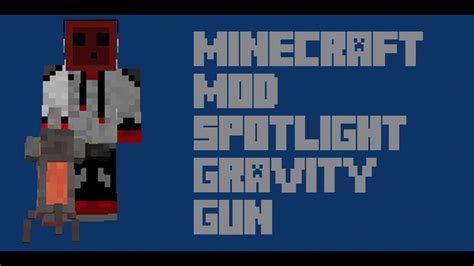 Maybe you would like to learn more about one of these? Minecraft Gravity Gun Mod - YouTube