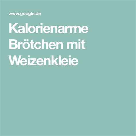 Maybe you would like to learn more about one of these? Kalorienarme Brötchen mit Weizenkleie | Recept