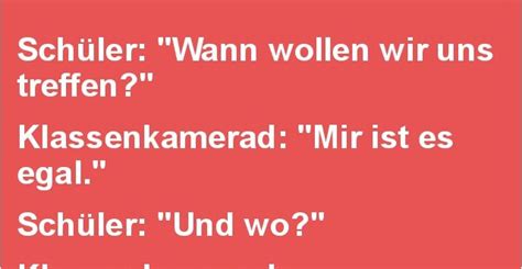 <zeitlich> zu welchem zeitpunkt, zu welcher zeit: Schüler: 'Wann wollen wir uns treffen?' | Lustige Bilder ...