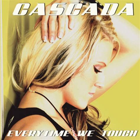 However, the only writing/composing credits were given to maggie reilly. Everytime We Touch - Album by Cascada | Spotify