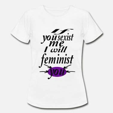 Der moderne feminismus zielt in allererster linie darauf ab, dass alle menschen gleichberechtigt auf diesem planeten leben können. Feminismus Feministin feministisch Geschenk Frauen T-Shirt ...