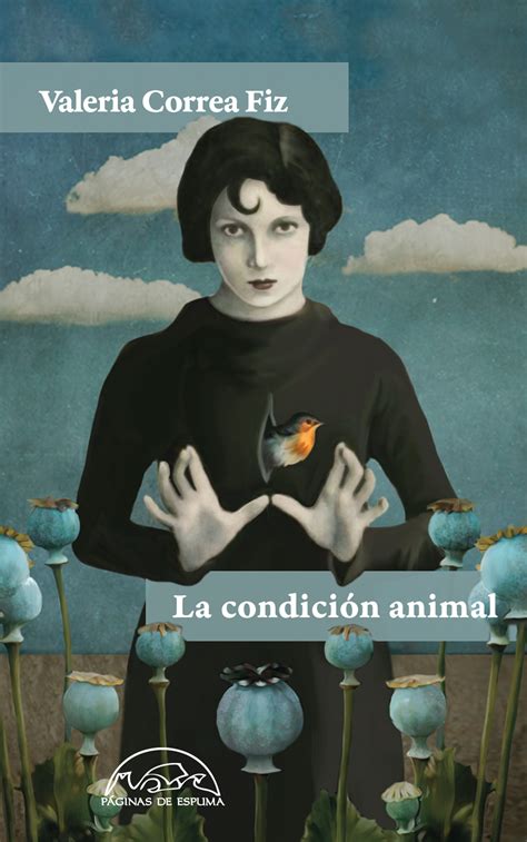 Ángeles caso (born 16 july 1959 in gijón) is a spanish journalist, translator and writer. La condición animal. Valeria Correa Fiz. Páginas de Espuma ...