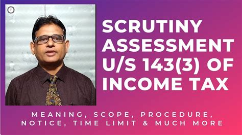 Maybe you would like to learn more about one of these? Scrutiny Assessment u/s 143 (3) of Income Tax Act, 1961 ...