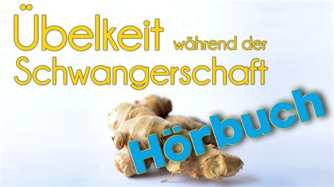 Histamin ist die wichtigste ursache für übelkeit (in der schwangerschaft, bei seekrankheit und bei übelkeit und. Übelkeit während der Schwangerschaft - Hörbuch 1 - YouTube