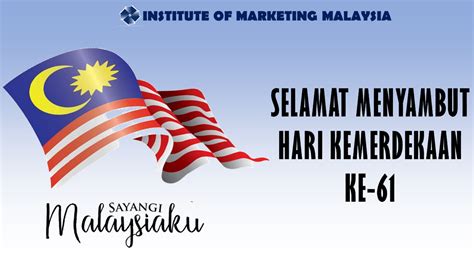 Happy national day and happy malaysia day 2018. SELAMAT MENYAMBUT HARI KEMERDEKAAN KE-61 - Insitute of ...