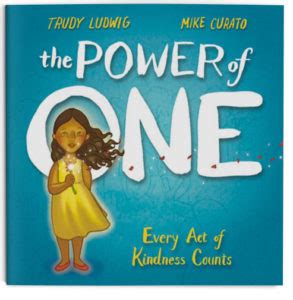 Having a secretary or someone to screen calls this is one of the books that i think everyone should read. The Power of One | Trudy Ludwig