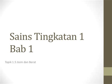 September 17, 2013 at 8:52 pm. Sains tingkatan 1 Jisim dan Berat