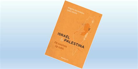 Pimpinan israel dan palestina berkukuh akan meneruskan eskalasi konflik. Boekvoorstelling: Israël & Palestina: de kaarten op tafel ...