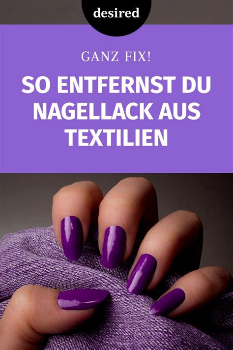 Haben sie brüchige, spröde und rissige. Ganz fix: Nagellack aus Kleidung entfernen | Nagellack ...