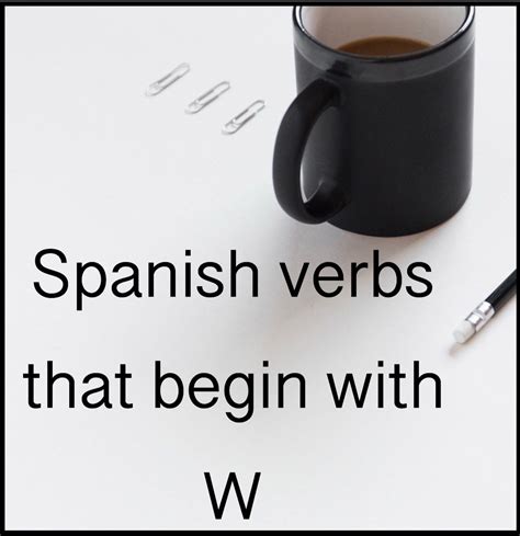 Or use our unscramble word solver to find your best possible play! Spanish verbs that begin with W | Spanish verbs, Learning ...