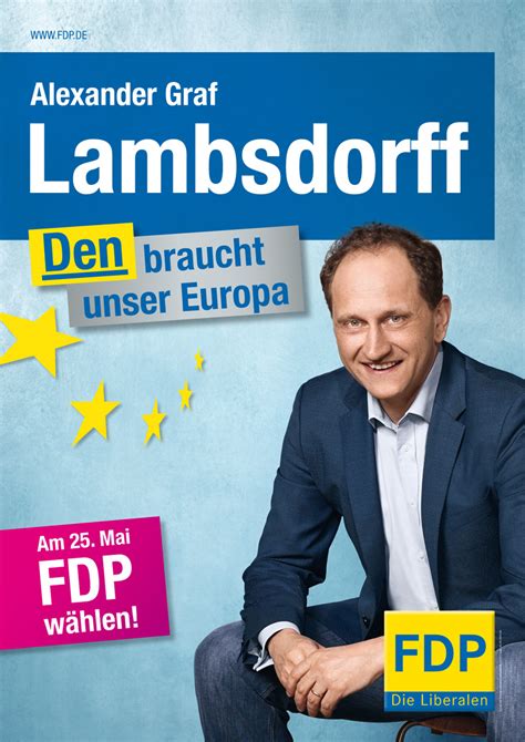 Schießsport ist freiheit stand darauf, abgebildet ist der hamburger kandidat der partei, roland rehmet. Europawahl 2014 - FDP Plakat Alexaner Graf Lambsdorff ...