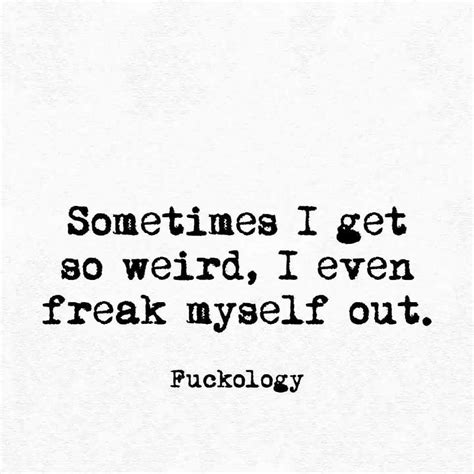 Whales and dolphins have brains that are larger than — seth shostak. Sometimes I get so weird, I even freak myself out. | Funny quotes, Sarcastic quotes, Me quotes