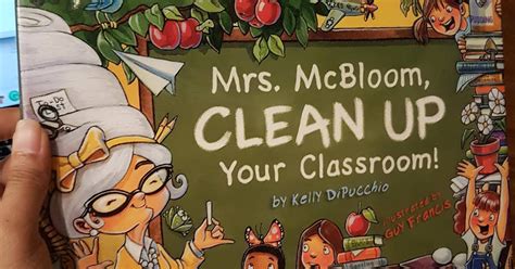 Find another word for cleaning (up). Mrs. McBloom, CLEAN UP Your Classroom!