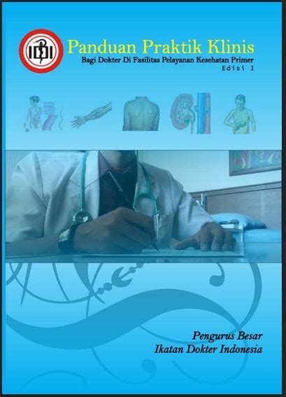 Buku pedoman pencegahan kecurangan (fraud) pelaksanaan program jkn bagi dokter. Download Buku Panduan Praktik Klinis (PPK) 2017