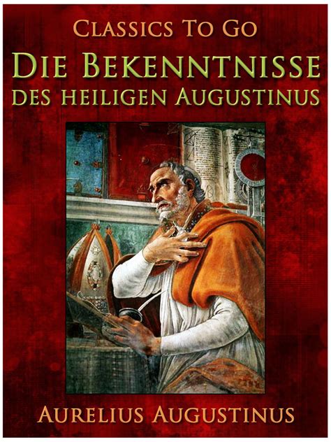 6,4 von 6 sternen von 697 bewertungen. Lesen Sie Die Bekenntnisse des heiligen Augustinus von Aurelius Augustinus online | Bücher