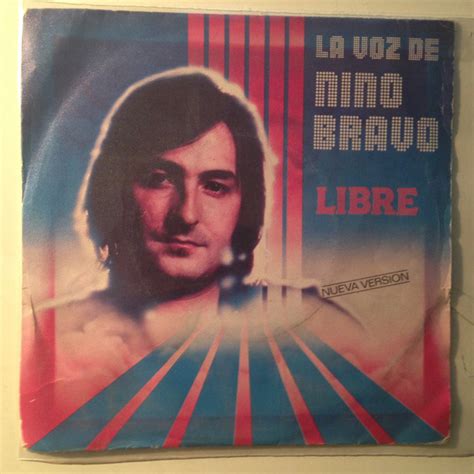 Luis manuel ferri llopis, better known by his stage name nino bravo, was a spanish romantic ballad singer. Nino Bravo - Libre (1972, Vinyl) | Discogs