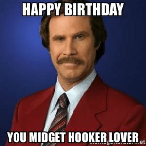 6 ermahgerd happy birthday meme. New Midget Hooker Memes | a Midget Memes, the Memes, When ...
