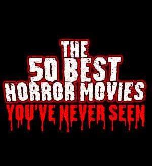 Let go & let god handle it. The 50 Best Horror Movies You've Never Seen trailer