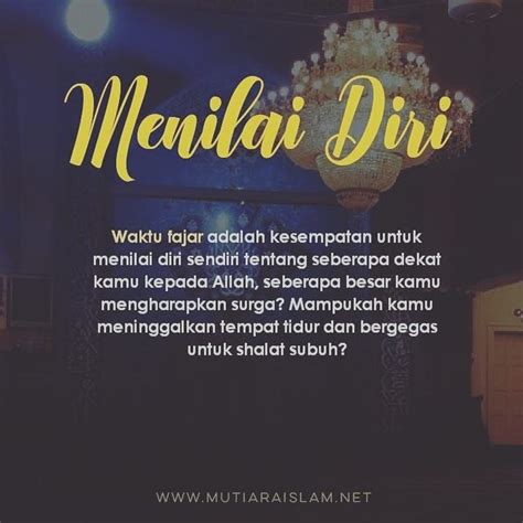 Kata penuh makna sangat pas dipakai ketika sobat lagi gundah, galau, sedih atau dalam terpaan masalah yang menghinggapi. Image may contain: text that says 'Menilai Diri Waktu ...