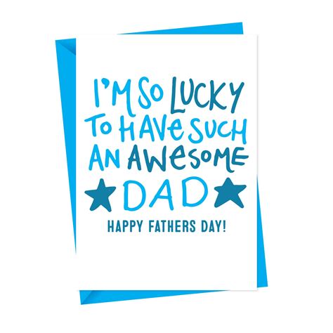 After all, your dad deserves something with a little extra effort, don't you think? Fathers Day Card - Lucky to have such an Awesome Dad Card