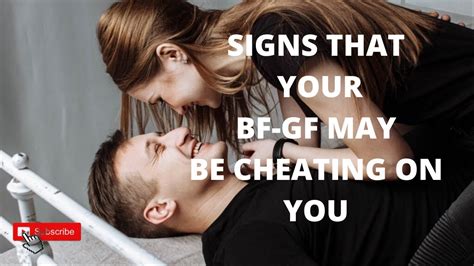 What are signs that she is cheating? 15 SIGNS YOUR BF-GF MAY BE CHEATING ON YOU - YouTube