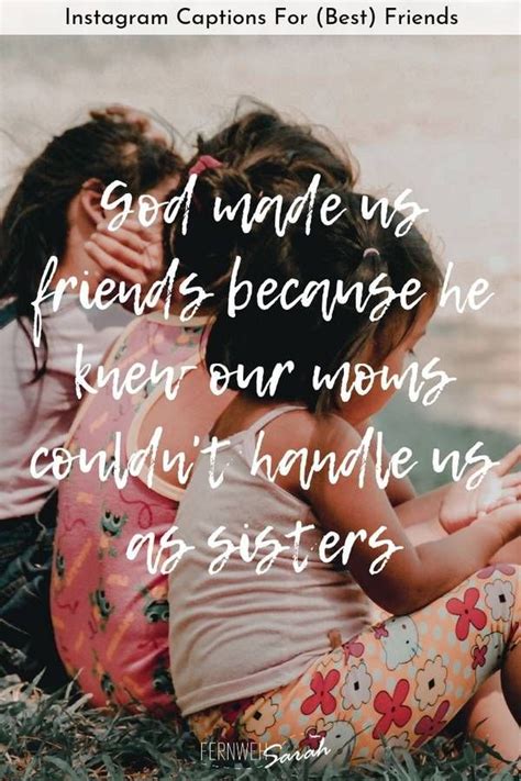 The rest of these best friend quotes should inspire you to do that. Awesome Instagram Captions for Friends - Funny, Cute and Smart Quotes | Instagram captions for ...