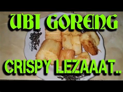 Geby yogita aditya 3 november 2020, 15:12 wib. Cara Membuat Ubi Goreng Crispy - YouTube