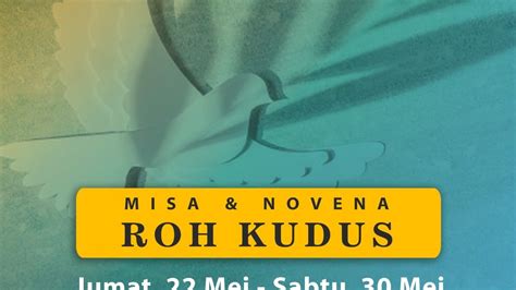 Ini dilaksanakan selama sembilan hari (novena = sembilan), mulai pada hari sesudah kenaikan tuhan yesus ke surga dan berakhir pada hari sabtu menjelang pentekosta. MISA & NOVENA ROH KUDUS, PAROKI SANTO MIKAEL SURABAYA ...