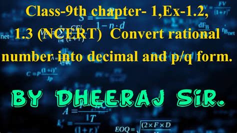 To convert from decimal to hexadecimal you must divide the decimal number by 16 repeatedly. class-9th chapter- 1,Ex-1.2, 1.3 (NCERT) Convert rational ...