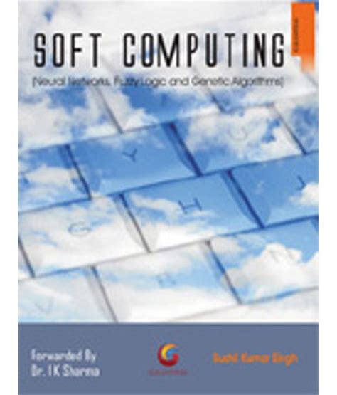 (b) artificial neural network gives accurate result, but fuzzy logic does not. Soft Computing (Neural Networks, Fuzzy Logic And G: Buy ...