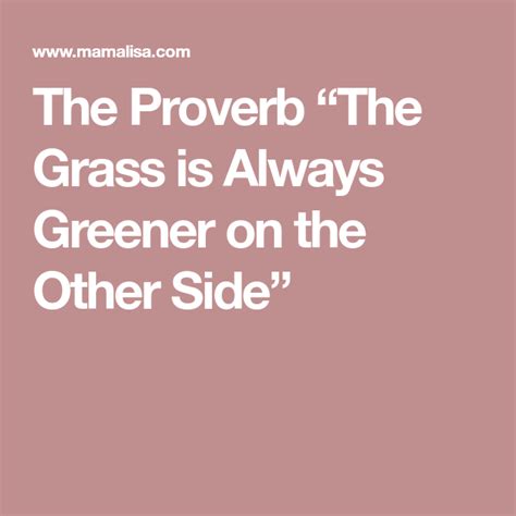 On the ground it's much better by far to be just who your are. The Proverb "The Grass is Always Greener on the Other Side" | The other side, Global recipes ...